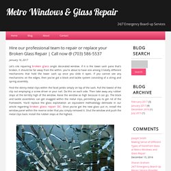 Hire our professional team to repair or replace your Broken Glass Repair