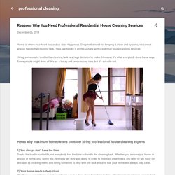 Reasons Why You Need Professional Residential House Cleaning Services