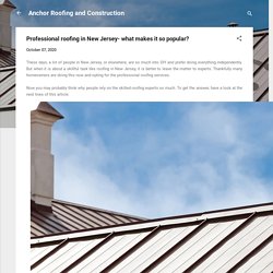 Professional roofing in New Jersey- what makes it so popular?