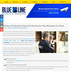 Hiring a Professional Security Service for Your Business Is a Must