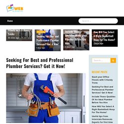 Seeking For Best and Professional Plumber Services? Get it Now! - Web bloggers