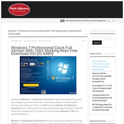 Windows 7 Professional Crack Full Version With 100% Working Keys Free Download ISO [32-64Bit] - Patch Softwares