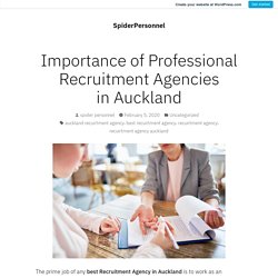 Importance of Professional Recruitment Agencies in Auckland – SpiderPersonnel