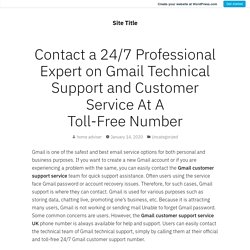 Contact a 24/7 Professional Expert on Gmail Technical Support and Customer Service At A Toll-Free Number – Site Title