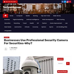 Businesses Use Professional Security Camera For Securities-Why?