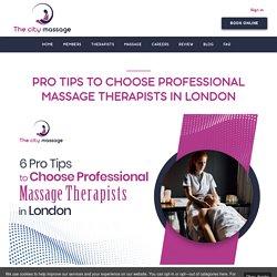 Pro Tips to Choose Professional Massage Therapists in London