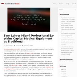 Sam Lehrer Miami Professional - Capital Medical Equipment vs Traditional
