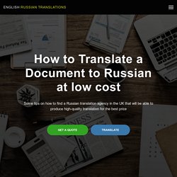 How to Find a Professional Russian Translation Agency in the UK that Ensures Best Price for High Quality