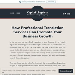 How Professional Translation Services Can Promote Your Business Growth – Capital Linguists