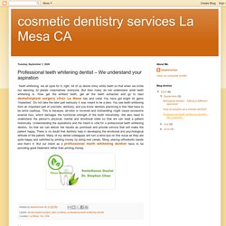 cosmetic dentistry services La Mesa CA: Professional teeth whitening dentist – We understand your aspiration