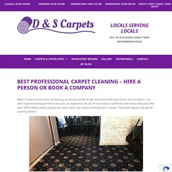 Best Professional Carpet Cleaning – Hire a Person or Book a Company