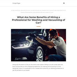 What Are Some Benefits of Hiring a Professional for Washing and Vacuuming of Car?