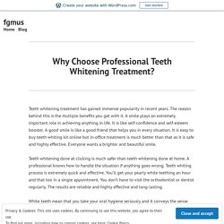 Why Choose Professional Teeth Whitening Treatment?