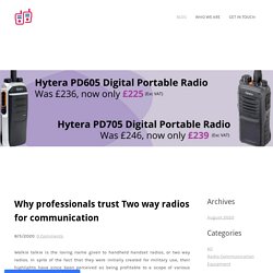 Why professionals trust Two way radios for communication
