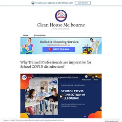 Why Trained Professionals are imperative for School COVID disinfection? – Clean House Melbourne