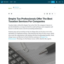 Empire Tax Professionals Offer The Best Taxation Services For Companies