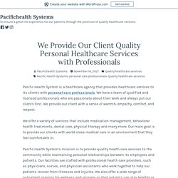 We Provide Our Client Quality Personal Healthcare Services with Professionals – Pacifichealth Systems