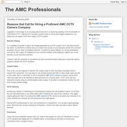 The AMC Professionals: Reasons that Call for Hiring a Proficient AMC CCTV Camera Company