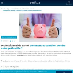 Professionnel de santé, comment et combien vendre votre patientèle ?