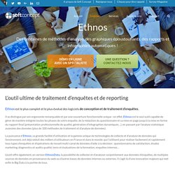 Ethnos : le logiciel professionnel de traitement d’enquêtes et de reporting