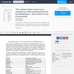 100 comptes twitter à suivre pour organiser sa veille professionnelle sur les bibliothèques ; 2ème édition revue et augmentée - gaillarr - Marketing et communication