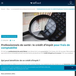 Professionnels de santé : le crédit d’impôt pour frais de comptabilité