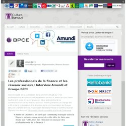 Les professionnels de la finance et les réseaux sociaux : Interview Amundi et Groupe BPCE