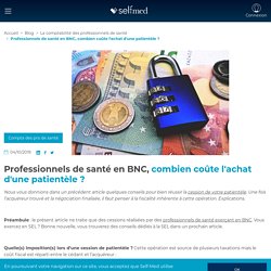 Professionnels de santé en BNC, combien coûte l'achat d'une patientèle ?