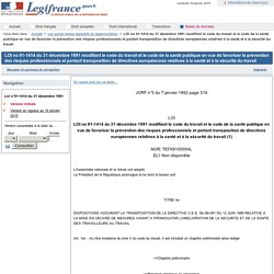 LOI no 91-1414 du 31 décembre 1991 modifiant le code du travail et le code de la santé publique en vue de favoriser la prévention des risques professionnels et portant transposition de directives européennes relatives à la santé et à la sécurité du travai