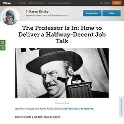 The Professor Is In: How to Deliver a Halfway-Decent Job Talk