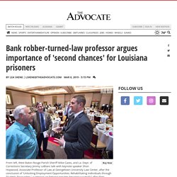 Bank robber-turned-law professor argues importance of 'second chances' for Louisiana prisoners