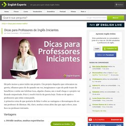 Dicas para Professores de Inglês Iniciantes - English Experts