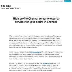 High profile Chennai celebrity escorts services for your desire in Chennai