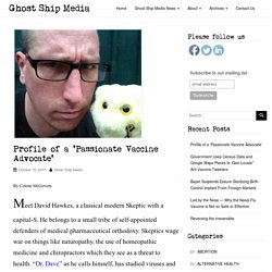 Profile of a 'Passionate Vaccine Advocate' - Ghost Ship Media