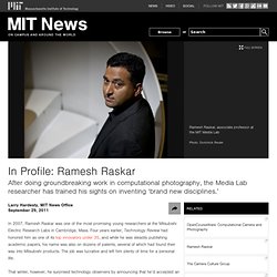 In Profile: Ramesh Raskar