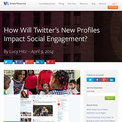 How Will Twitter’s New Profiles Impact Social Engagement?