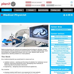 Planit : Job Profiles : Medical Physicist Medical Technology