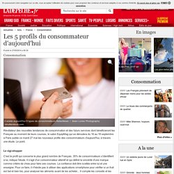 Les 5 profils du consommateur d'aujourd'hui - 27/05/2014 - LaDepeche.fr
