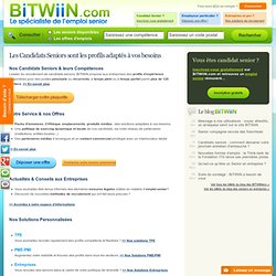 Profils expérimentés et flexibles : les seniors de BiTWiiN.com