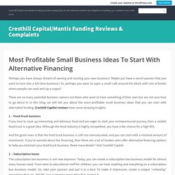Most Profitable Small Business Ideas To Start With Alternative Financing – Cresthill Capital/Mantis Funding Reviews & Complaints