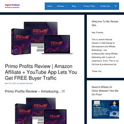 Primo Profits Review ⚠️ Bonuses- Amazon Affiliate- Free Traffic Secrets