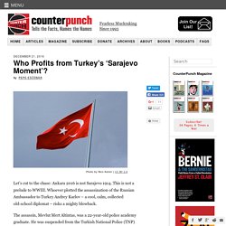 Who Profits from Turkey’s ‘Sarajevo Moment’?