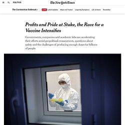 Profits and Pride at Stake, the Race for a Vaccine Intensifies