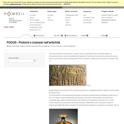 FOCUS - Profumi e cosmesi nell'antichità - Soprintendenza Pompei