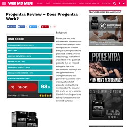 Progentra – Web MD Men – The Best Male Enhancement Reviews