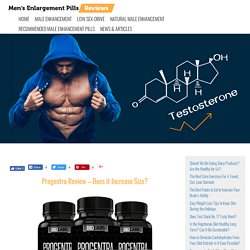 Progentra - Male Enlargement Pills Reviews