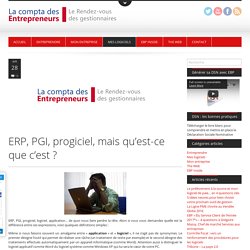 01/ ERP, PGI, progiciel, mais qu’est-ce que c’est ?