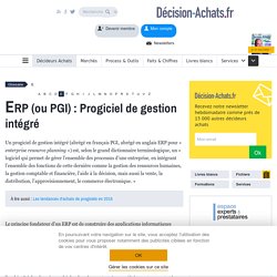 ERP (ou PGI) : Progiciel de gestion intégré - définition du glossaire