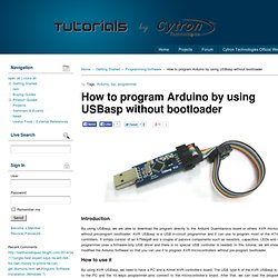 How to program Arduino by using USBasp without bootloader « Tutorial by Cytron
