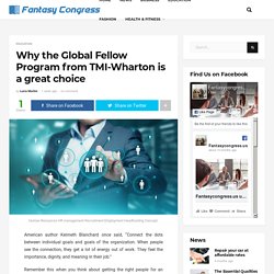 Why the Global Fellow Program from TMI-Wharton is a great choice – Fantasy Congress – Fair and Balanced